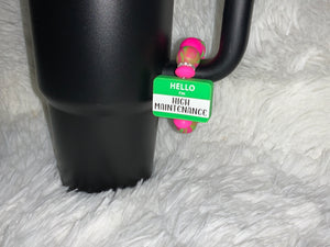 Hello I’m High Maintenance Cup Charm